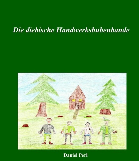 Die diebische Handwerksbubenbande - Daniel Perl
