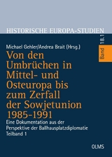 Von den Umbr&uuml;chen in Mittel- und Osteuropa bis zum Zerfall der Sowjetunion 1985-1991 - 