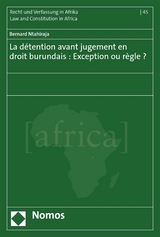 La d&eacute;tention avant jugement en droit burundais : Exception ou r&egrave;gle ? - Bernard Ntahiraja
