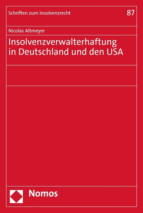 Insolvenzverwalterhaftung in Deutschland und den USA - Nicolas Altmeyer