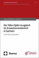 Der T&auml;ter-Opfer-Ausgleich im Erwachsenenbereich in Sachsen - Elisa Hoven, Anja Rubitzsch, Jan Schriever