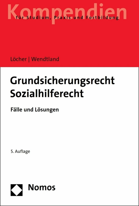 Grundsicherungsrecht | Sozialhilferecht - Jens L&ouml;cher, Carsten Wendtland