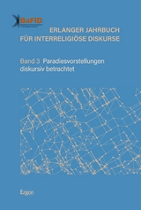 Erlanger Jahrbuch f&uuml;r Interreligi&ouml;se Diskurse - 