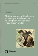 Die Carmerschen Justizreformen im Herzogtum Schlesien und im K&ouml;nigreich Preu&szlig;en unter Friedrich dem Gro&szlig;en - Paul Gerlach