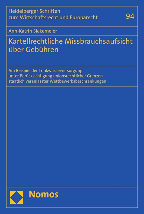 Kartellrechtliche Missbrauchsaufsicht &uuml;ber Geb&uuml;hren - Ann-Katrin Siekemeier