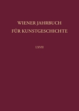 Wiener Jahrbuch f&uuml;r Kunstgeschichte LXVII - 