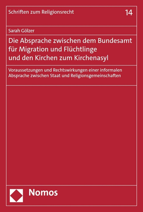 Die Absprache zwischen dem Bundesamt f&uuml;r Migration und Fl&uuml;chtlinge und den Kirchen zum Kirchenasyl - Sarah G&ouml;lzer