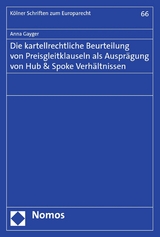 Die kartellrechtliche Beurteilung von Preisgleitklauseln als Auspr&auml;gung von Hub & Spoke Verh&auml;ltnissen - Anna Gayger