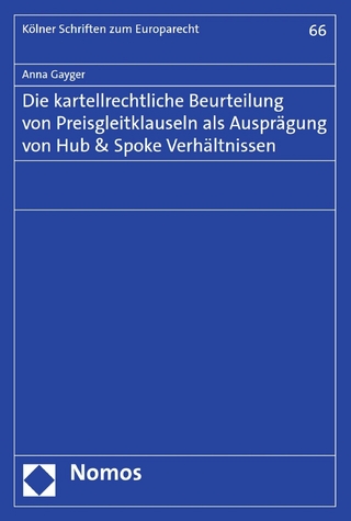 Die kartellrechtliche Beurteilung von Preisgleitklauseln als Ausprägung von Hub & Spoke Verhältnissen