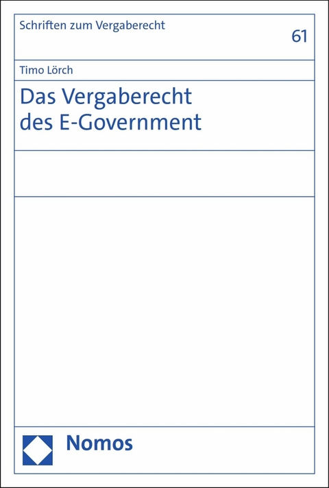 Das Vergaberecht des E-Government - Timo L&ouml;rch