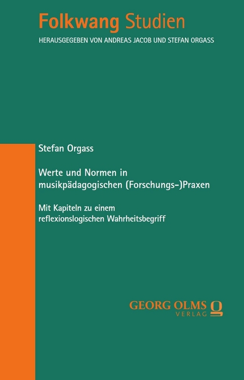 Werte und Normen in musikp&auml;dagogischen (Forschungs-)Praxen - Stefan Orgass