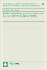 Rechtliches Geh&ouml;r bei grenz&uuml;berschreitenden Gerichtsverfahren im digitalen Zeitalter - Konstantin Branovitskiy