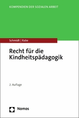 Recht f&uuml;r die Kindheitsp&auml;dagogik - Christopher A. Schmidt, Annette Rabe