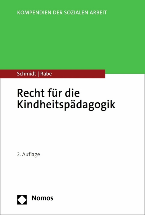 Recht f&uuml;r die Kindheitsp&auml;dagogik - Christopher A. Schmidt, Annette Rabe