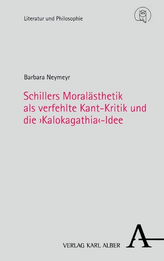 Schillers Moralästhetik als verfehlte Kant-Kritik und die ›Kalokagathia‹-Idee