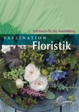 Faszination Floristik - Arnd Brandenburg, Heike Damke-Holtz, Karin Fischer-Ludolph, Silvia K&ouml;ster, Christine Reinhardt