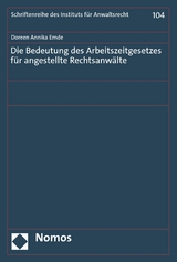 Die Bedeutung des Arbeitszeitgesetzes f&uuml;r angestellte Rechtsanw&auml;lte - Doreen Annika Emde
