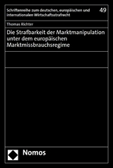 Die Strafbarkeit der Marktmanipulation unter dem europ&auml;ischen Marktmissbrauchsregime - Thomas Richter
