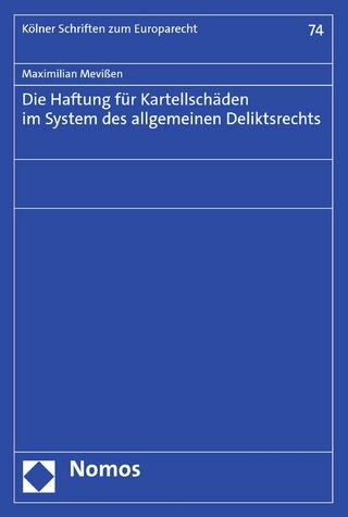 Die Haftung für Kartellschäden im System des allgemeinen Deliktsrechts