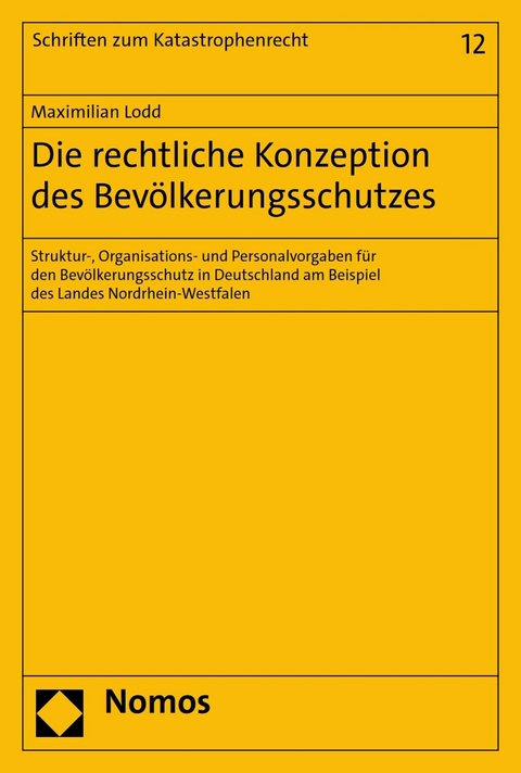 Die rechtliche Konzeption des Bev&ouml;lkerungsschutzes - Maximilian Lodd