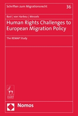 Human Rights Challenges to European Migration Policy - J&uuml;rgen Bast, Frederik von Harbou, Janna Wessels