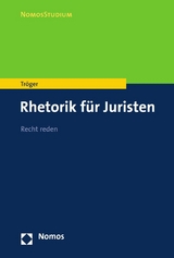 Rhetorik f&uuml;r Juristen - Thilo Tr&ouml;ger