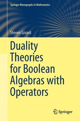 Duality Theories for Boolean Algebras with Operators -  Steven Givant