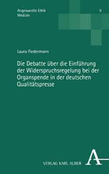 Die Debatte &uuml;ber die Einf&uuml;hrung der Widerspruchsregelung bei der Organspende in der deutschen Qualit&auml;tspresse - Laura Fiedermann