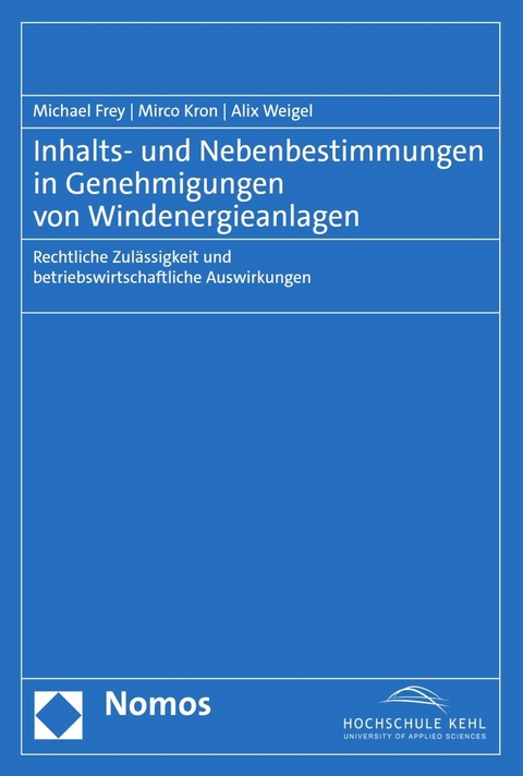 Inhalts- und Nebenbestimmungen in Genehmigungen von Windenergieanlagen - Michael Frey, Mirco Kron, Alix Weigel