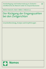 Der R&uuml;ckgang der Eingangszahlen bei den Zivilgerichten - Caroline Meller-Hannich, Stefan Ekert, Monika N&ouml;hre, Armin H&ouml;land, Katharina Gelbrich, Lisa Poel, Lukas Hundertmark, Adrian Moser