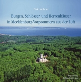 Burgen, Schl&ouml;sser und Herrenh&auml;user in Mecklenburg-Vorpommern aus der Luft - Dirk Laubner