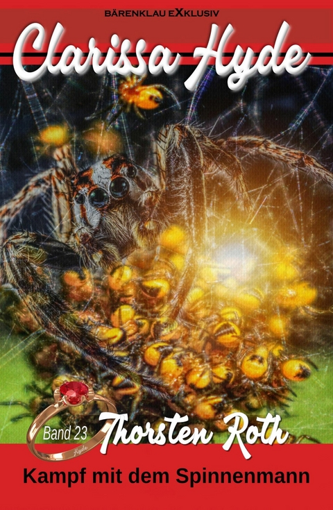 Clarissa Hyde: Band 23 &ndash; Kampf mit dem Spinnenmann - Thorsten Roth