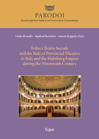 Feltre’s Teatro Sociale and the Role of Provincial Theatres in Italy and the Habsburg Empire during the Nineteenth Century