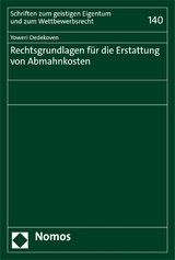 Rechtsgrundlagen f&uuml;r die Erstattung von Abmahnkosten - Yoweri Oedekoven