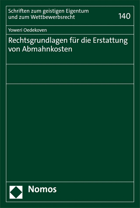 Rechtsgrundlagen f&uuml;r die Erstattung von Abmahnkosten - Yoweri Oedekoven