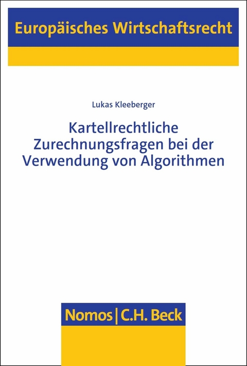 Kartellrechtliche Zurechnungsfragen bei der Verwendung von Algorithmen - Lukas Kleeberger