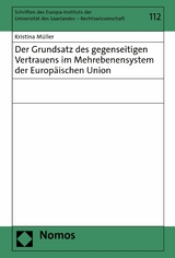 Der Grundsatz des gegenseitigen Vertrauens im Mehrebenensystem der Europäischen Union - Kristina Müller