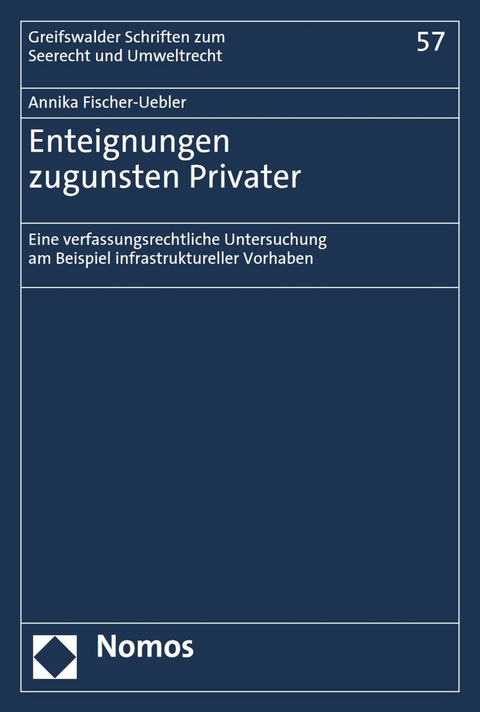 Enteignungen zugunsten Privater - Annika Fischer-Uebler