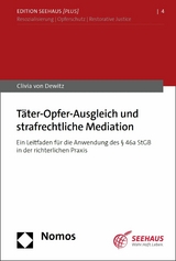 T&auml;ter-Opfer-Ausgleich und strafrechtliche Mediation - Clivia von Dewitz