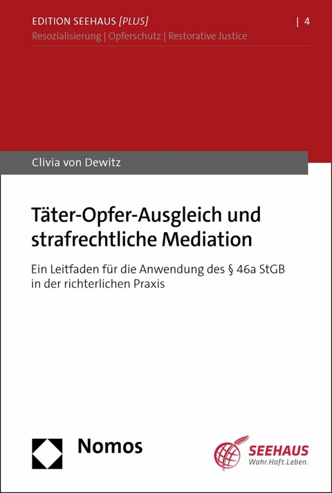 T&auml;ter-Opfer-Ausgleich und strafrechtliche Mediation - Clivia von Dewitz