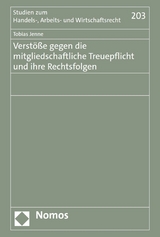 Verst&ouml;&szlig;e gegen die mitgliedschaftliche Treuepflicht und ihre Rechtsfolgen - Tobias Jenne