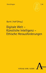 Digitale Welt – Künstliche Intelligenz – Ethische Herausforderungen - 