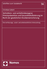 Verhaltens- und verh&auml;ltnisbezogene Prim&auml;rpr&auml;vention und Gesundheitsf&ouml;rderung im Recht der gesetzlichen Krankenversicherung - Christian Gebert