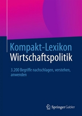Kompakt-Lexikon Wirtschaftspolitik - 