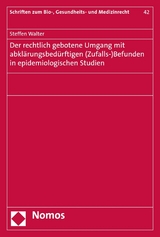 Der rechtlich gebotene Umgang mit abkl&auml;rungsbed&uuml;rftigen (Zufalls-)Befunden in epidemiologischen Studien - Steffen Walter