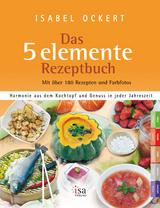 Das 5 elemente Rezeptbuch - Ockert, Isabel