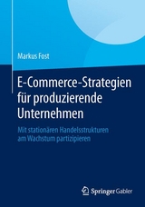 E-Commerce-Strategien f&uuml;r produzierende Unternehmen -  Markus Fost