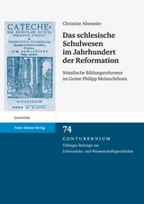 Das schlesische Schulwesen im Jahrhundert der Reformation - Christine Absmeier