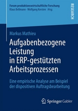 Aufgabenbezogene Leistung in ERP-gest&uuml;tzten Arbeitsprozessen - Markus Mathieu