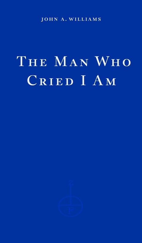 Man Who Cried I Am -  John A. Williams